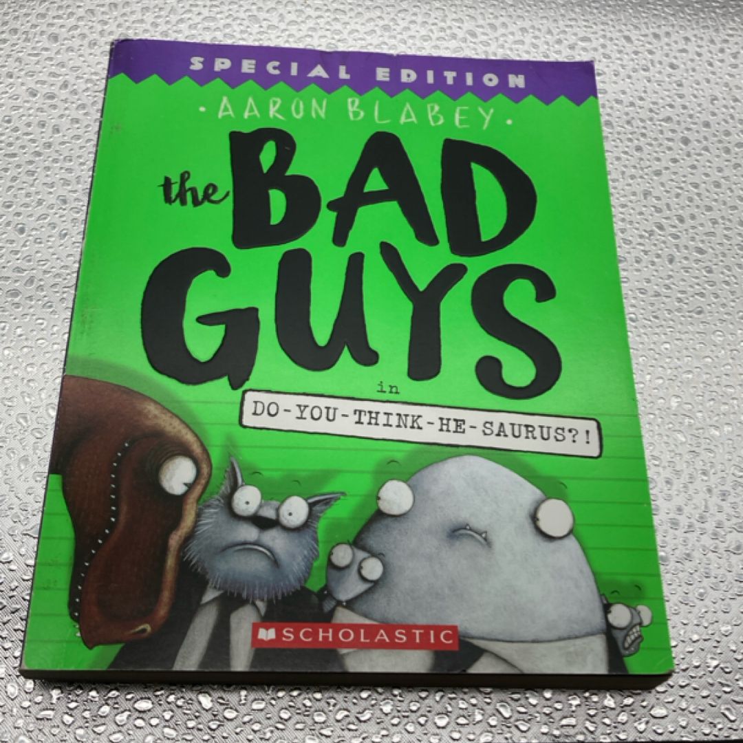 The Bad Guys in Do-You-Think-He-Saurus?!