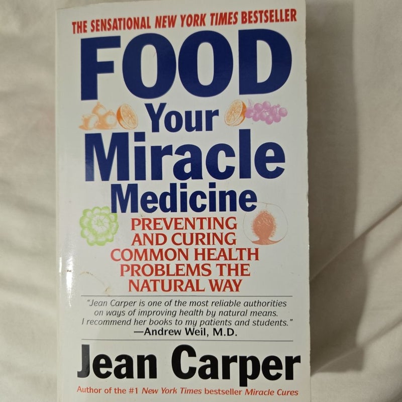 Food: Your Miracle Medicine