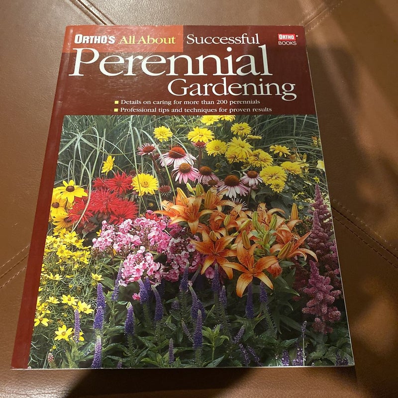 Ortho's All about Successful Perennial Gardening