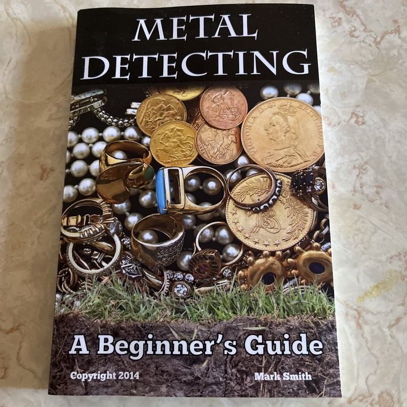 Metal Detecting: a Beginner's Guide