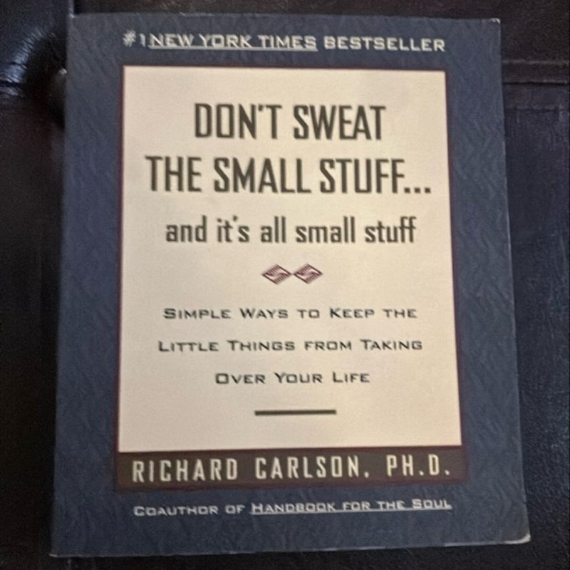 Don't Sweat the Small Stuff ... and It's All Small Stuff