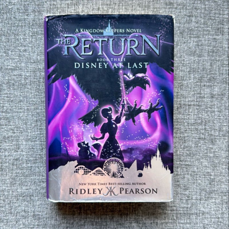 Kingdom Keepers: the Return Book Three Disney at Last (Kingdom Keepers, Book III)