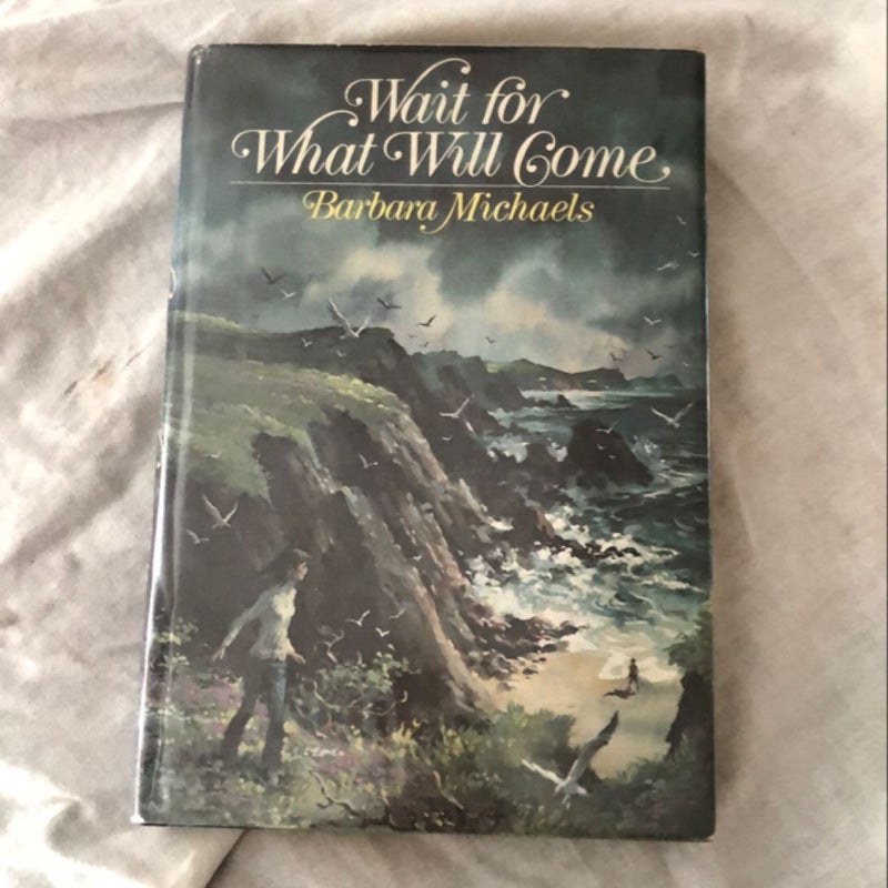 Wait for What Will Come