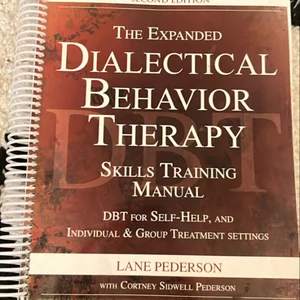 The Expanded Dialectical Behavior Therapy Skills Training Manual, 2nd Edition