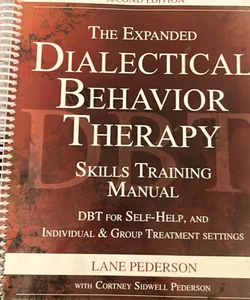 The Expanded Dialectical Behavior Therapy Skills Training Manual 