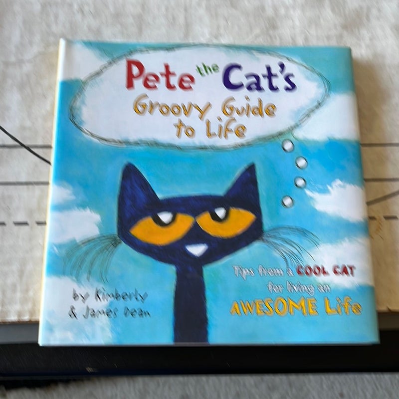 Pete the Cat's Groovy Guide to Life