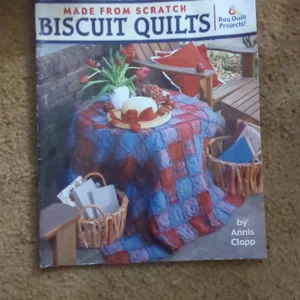 Made from Scratch Biscuit Quilts