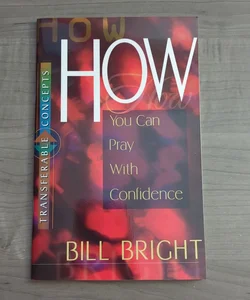 How You Can Pray with Confidence