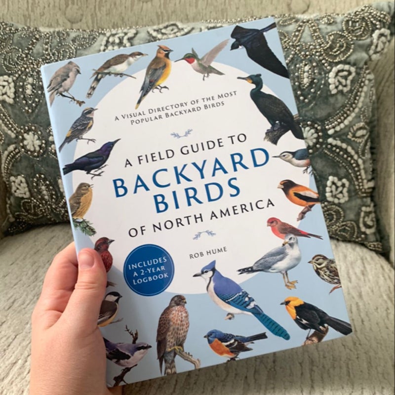 A Field Guide to Backyard Birds of North America