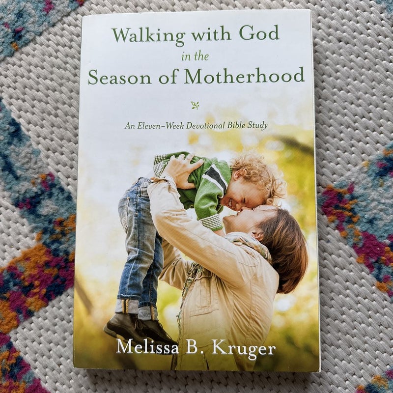 Walking with God in the Season of Motherhood