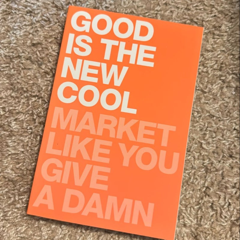 Good Is the New Cool