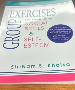 Group Exercises for Enhancing Social Skills and Self-Esteem