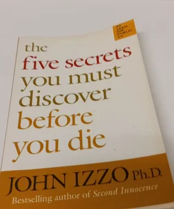 The Five Secrets You Must Discover Before You Die