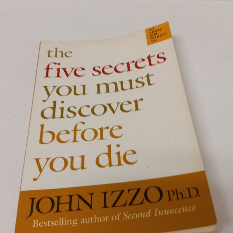 The Five Secrets You Must Discover Before You Die