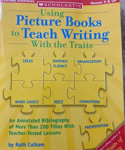 Using Picture Books to Teach Writing with the Traits