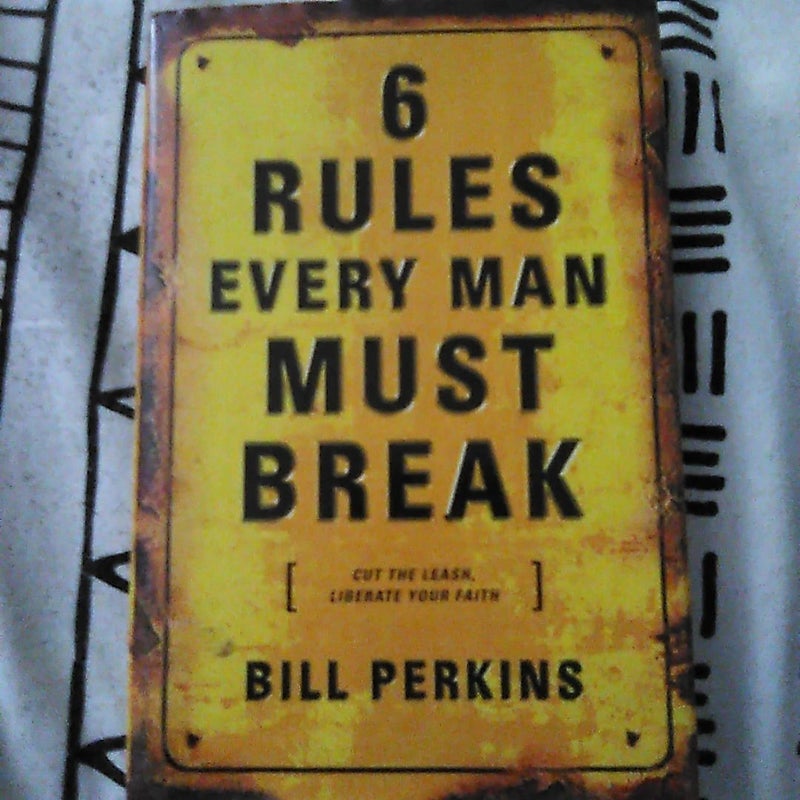 6 Rules Every Man Must Break