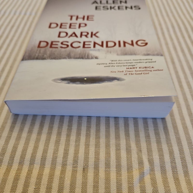 The Deep Dark Descending