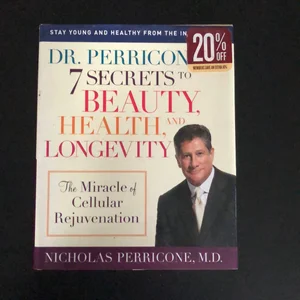 Dr. Perricone's 7 Secrets to Beauty, Health, and Longevity