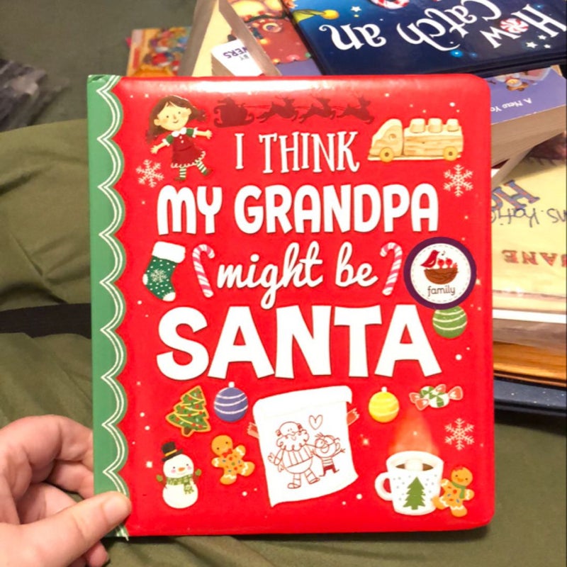I Think My Grandpa Might Be Santa