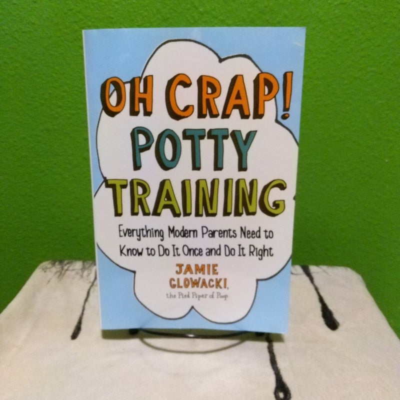 Oh Crap! Potty Training