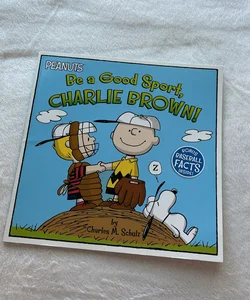 Be a Good Sport, Charlie Brown!