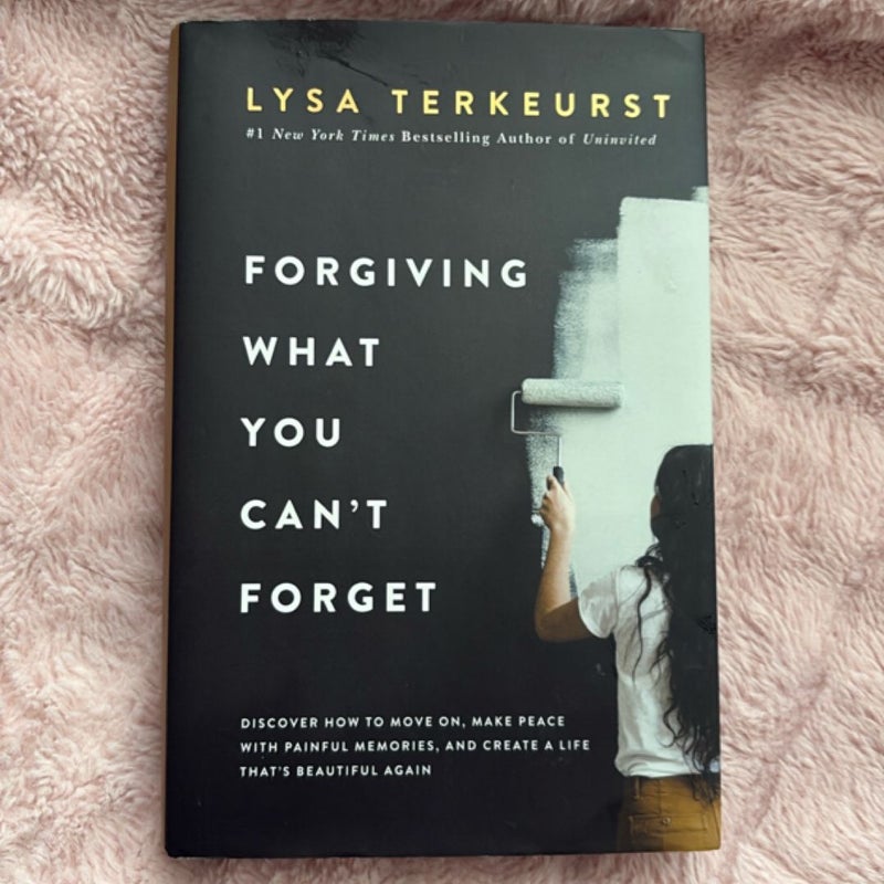 Forgiving What You Can't Forget