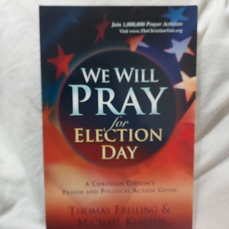 We will  pray for Election Day