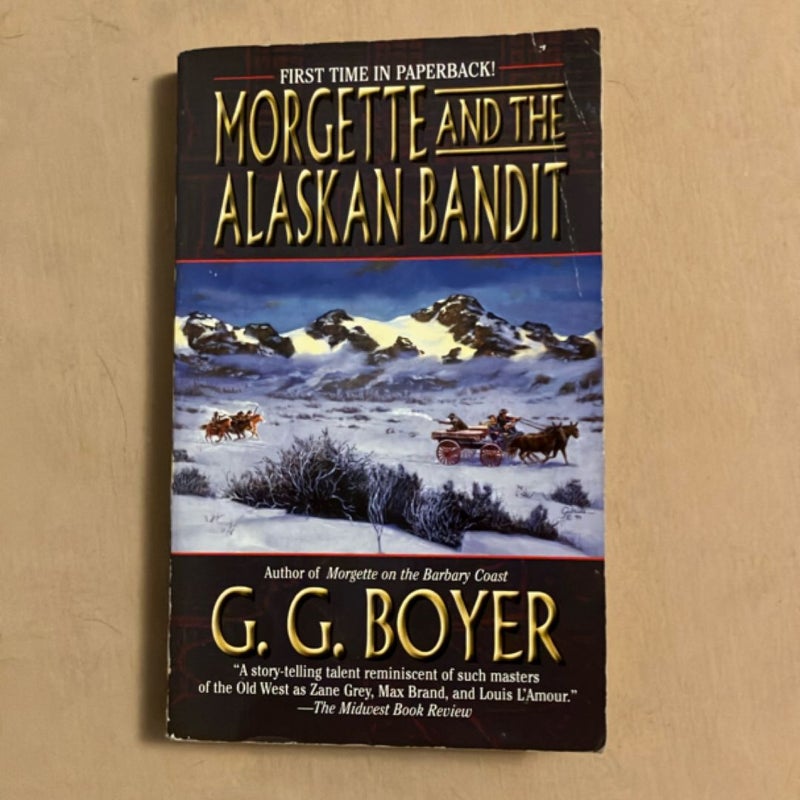 Morgette and the Alaskan Bandit