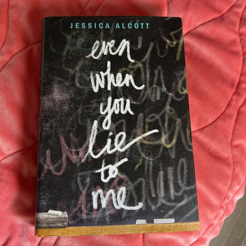 Even When You Lie to Me