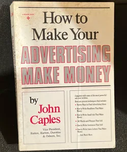 How to Make Your Advertising Make Money