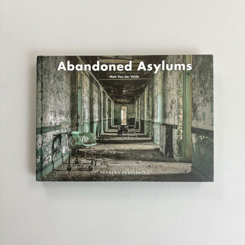 Abandoned Asylums