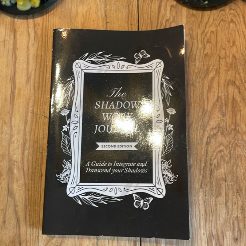 The Shadow Work Journal 2nd Edition: a Guide to Integrate and Transcend Your Shadows