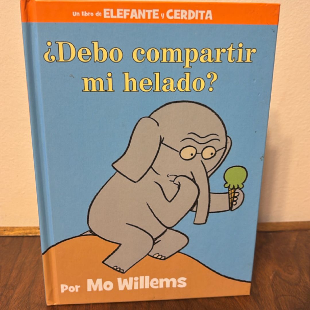 Should I Share My Ice Cream? (an Elephant and Piggie Book) by Mo ...