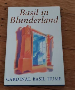 Basil in Blunderland