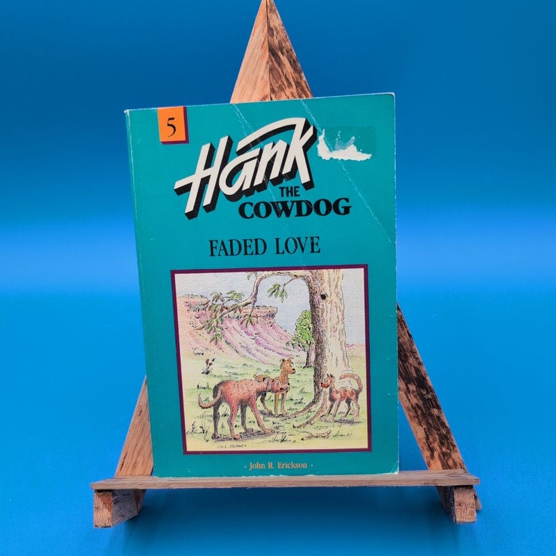 Hank the Cowsog Faded Love