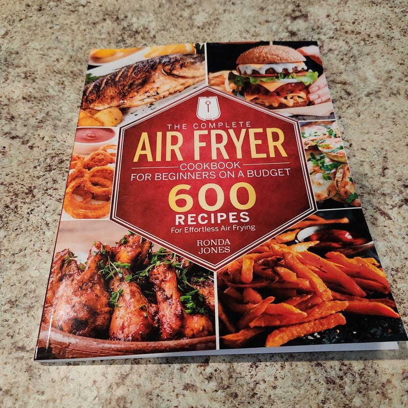 The Complete Air Fryer Cookbook for Beginners on a Budget