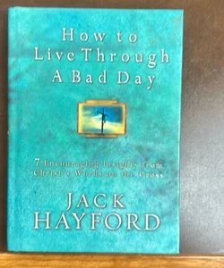 How to Live Through a Bad Day