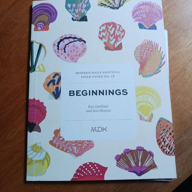 Modern Daily Knitting Field Guide No. 18: Beginnings