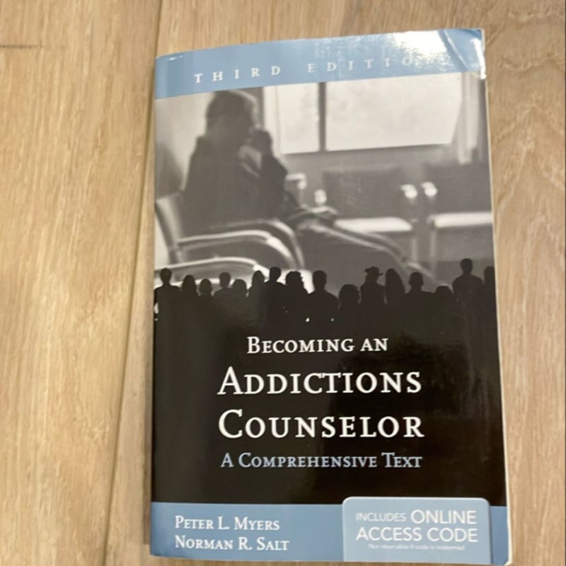 Becoming an Addictions Counselor: a Comprehensive Text