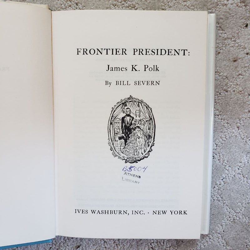 Frontier President: The Life of James K. Polk (This Edition, 1965)