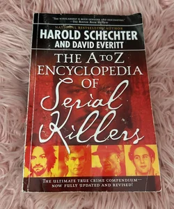 The a to Z Encyclopedia of Serial Killers