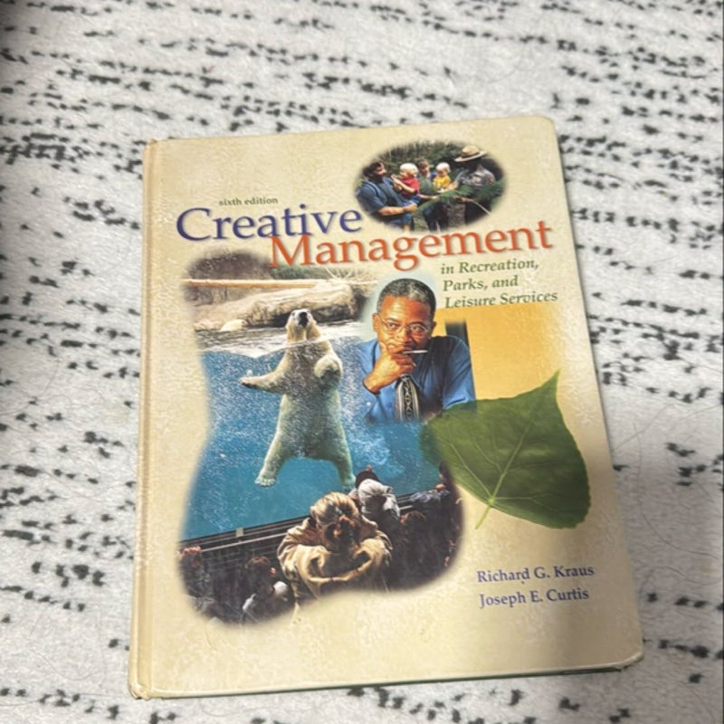 Creative management in parks recreation and leisure 6e