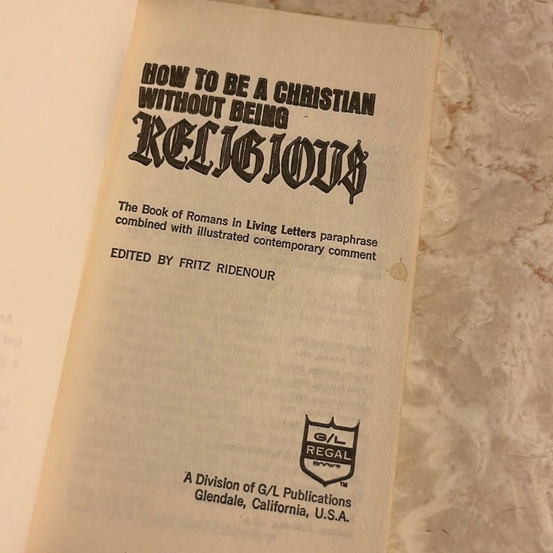 How to Be a Christian Without Being Religious 