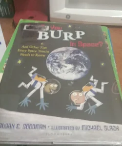 Did you burp in space?