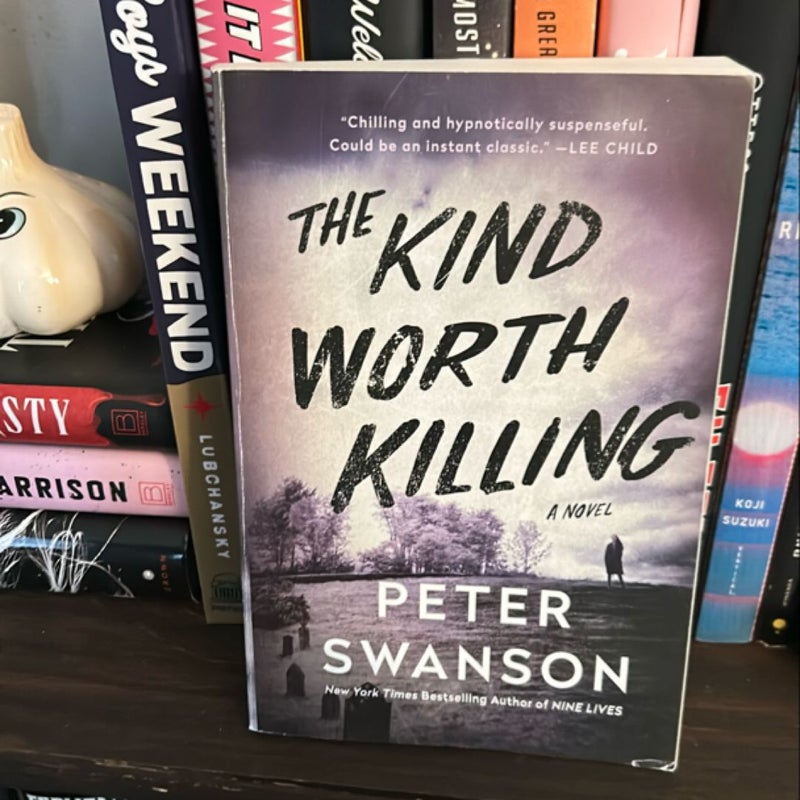 The Kind Worth Killing