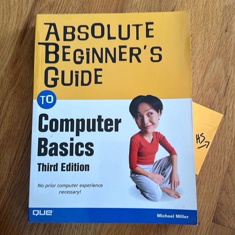 The Absolute Beginner's Guide to Computer Basics