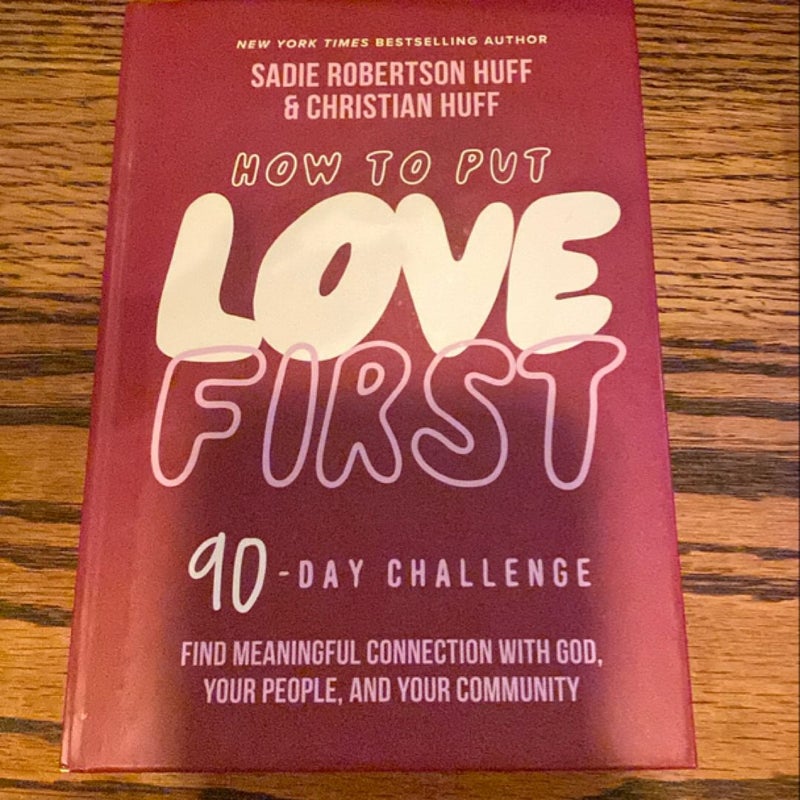 How to Put Love First