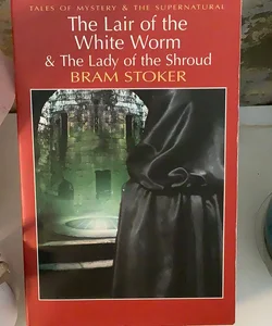 The Lair of the White Worm and the Lady of the Shroud