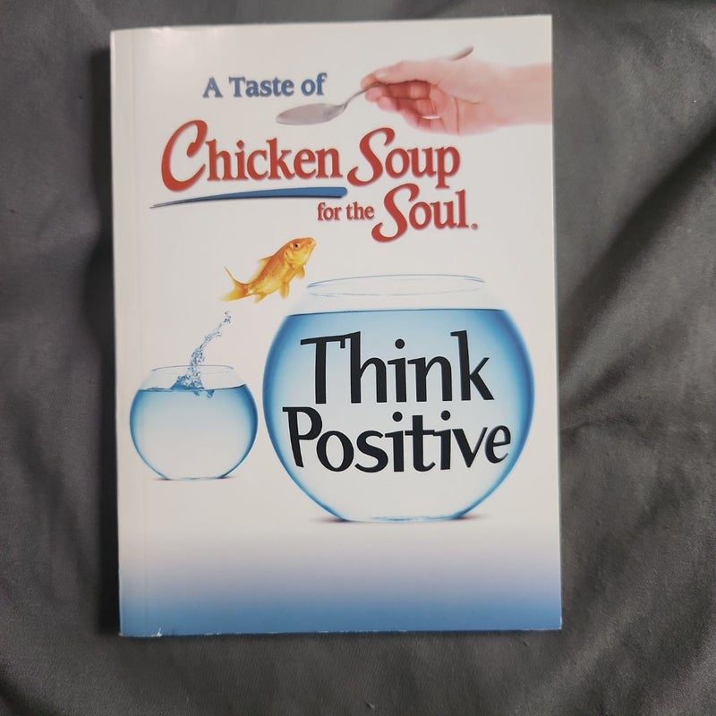 Chicken Soup for the Soul: Think Positive