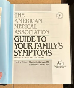 The American Medical Association Guide To Your Family’s Symptoms 